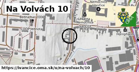Na Volvách 10, Ivančice