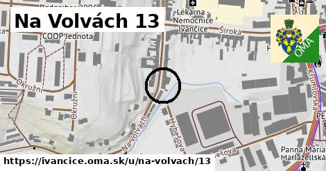 Na Volvách 13, Ivančice