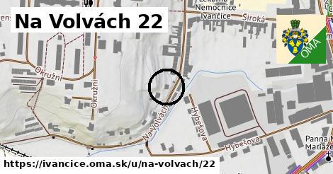 Na Volvách 22, Ivančice