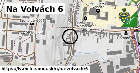 Na Volvách 6, Ivančice