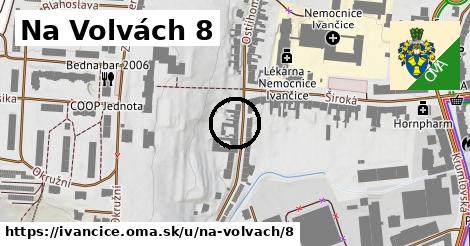 Na Volvách 8, Ivančice