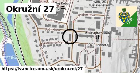 Okružní 27, Ivančice