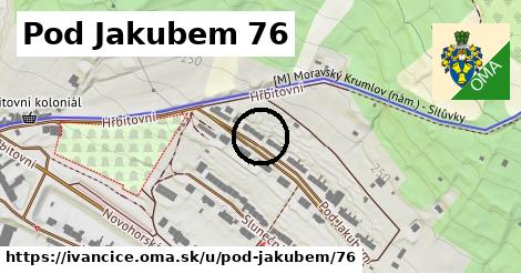 Pod Jakubem 76, Ivančice