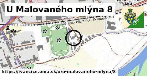 U Malovaného mlýna 8, Ivančice