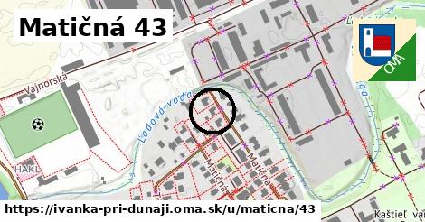 Matičná 43, Ivanka pri Dunaji