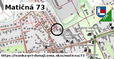 Matičná 73, Ivanka pri Dunaji