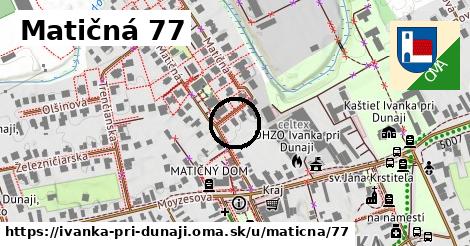 Matičná 77, Ivanka pri Dunaji