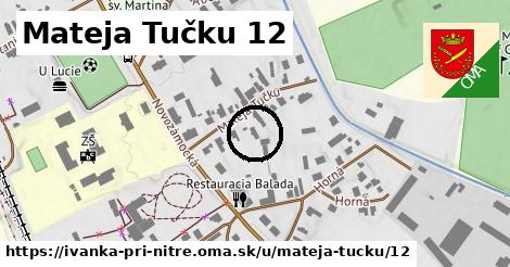 Mateja Tučku 12, Ivanka pri Nitre