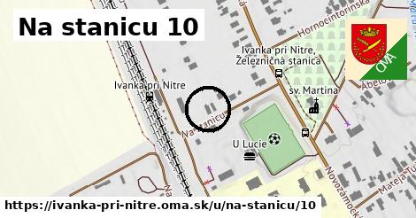 Na stanicu 10, Ivanka pri Nitre