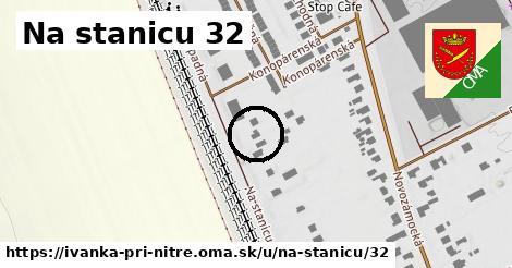 Na stanicu 32, Ivanka pri Nitre