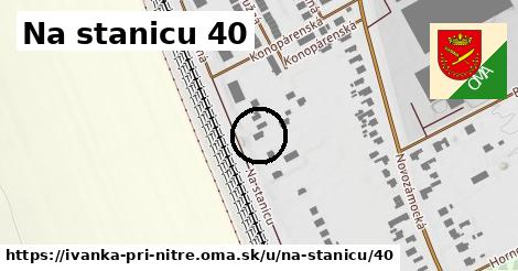 Na stanicu 40, Ivanka pri Nitre