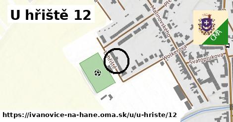 U hřiště 12, Ivanovice na Hané