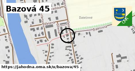 Bazová 45, Jahodná