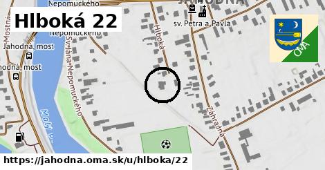 Hlboká 22, Jahodná