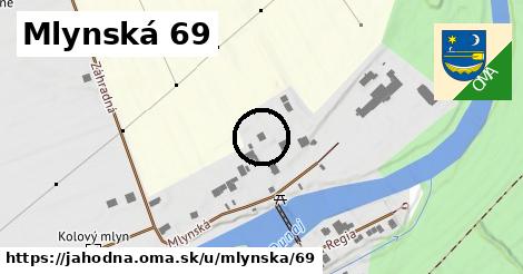 Mlynská 69, Jahodná