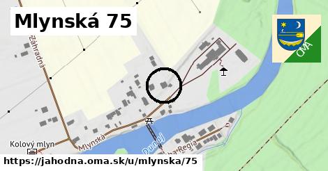 Mlynská 75, Jahodná