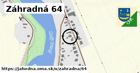 Záhradná 64, Jahodná