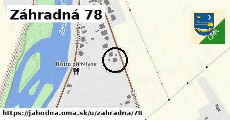 Záhradná 78, Jahodná