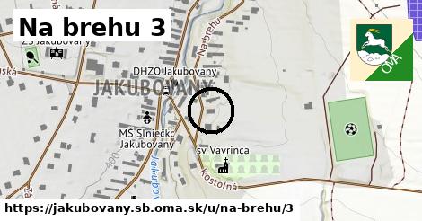 Na brehu 3, Jakubovany, okres SB