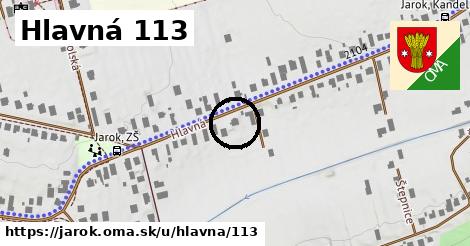 Hlavná 113, Jarok