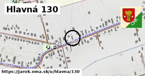 Hlavná 130, Jarok