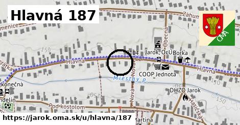 Hlavná 187, Jarok