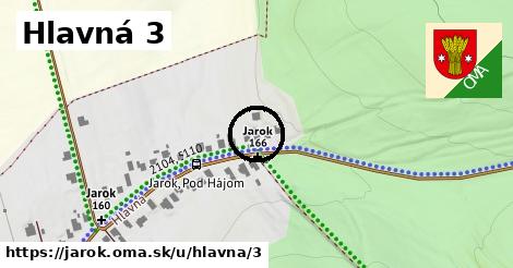 Hlavná 3, Jarok