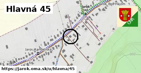 Hlavná 45, Jarok