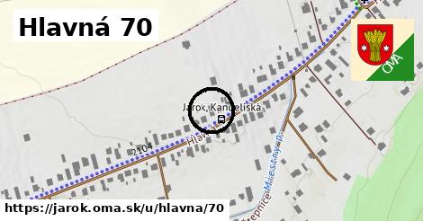 Hlavná 70, Jarok