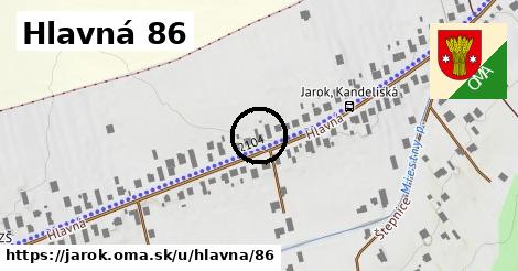 Hlavná 86, Jarok