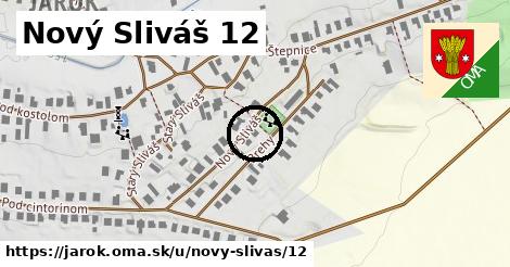 Nový Sliváš 12, Jarok