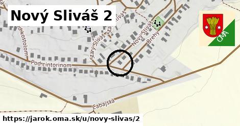 Nový Sliváš 2, Jarok