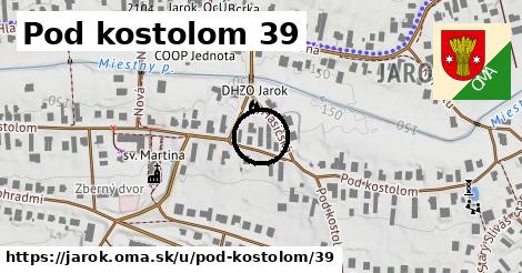 Pod kostolom 39, Jarok