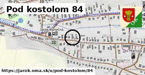 Pod kostolom 84, Jarok