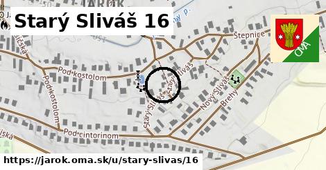 Starý Sliváš 16, Jarok