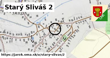 Starý Sliváš 2, Jarok