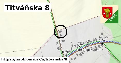 Titváňska 8, Jarok