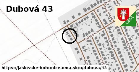 Dubová 43, Jaslovské Bohunice