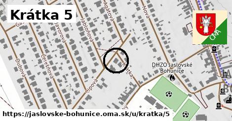 Krátka 5, Jaslovské Bohunice