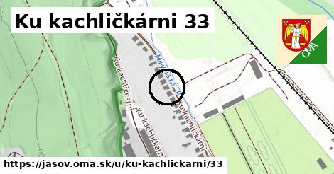 Ku kachličkárni 33, Jasov