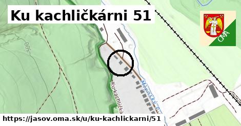 Ku kachličkárni 51, Jasov