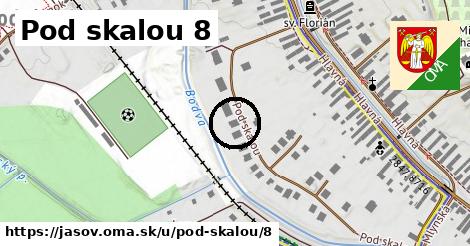 Pod skalou 8, Jasov
