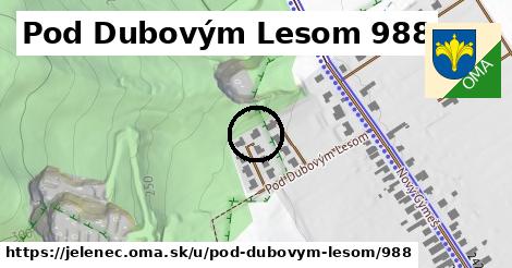 Pod Dubovým Lesom 988, Jelenec