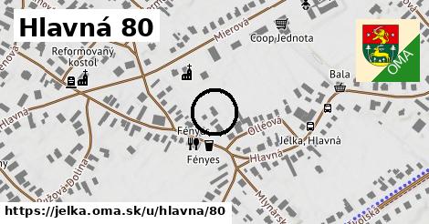 Hlavná 80, Jelka