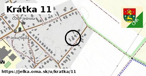 Krátka 11, Jelka