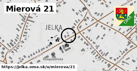 Mierová 21, Jelka
