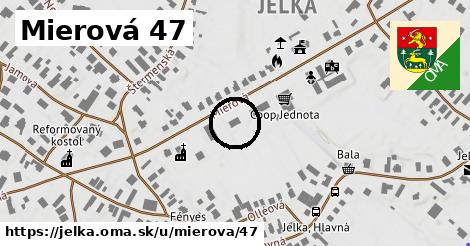 Mierová 47, Jelka