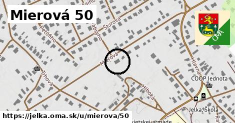 Mierová 50, Jelka