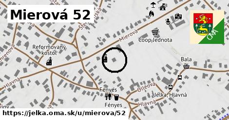 Mierová 52, Jelka