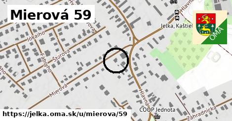 Mierová 59, Jelka